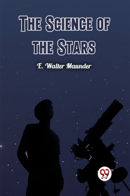Coperta cărții 'Science of the Stars (Edition2024) - E Walter Maunder'