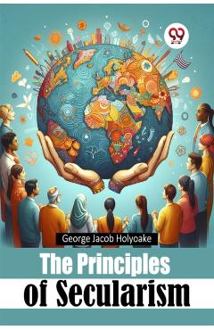 Coperta cărții 'Principles of Secularism - George Jacob Holyoake'