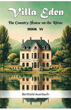 Villa EdenThe Country-House on the Rhine BOOK XV (Edition2024) - Berthold Auerbach