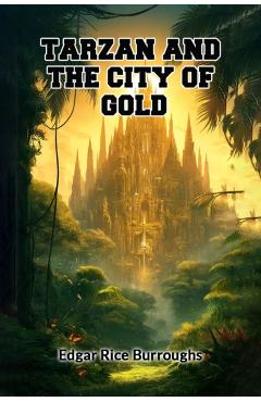 Coperta cărții 'Tarzan And The City Of Gold (Edition2024) - Edgar Rice Burroughs'