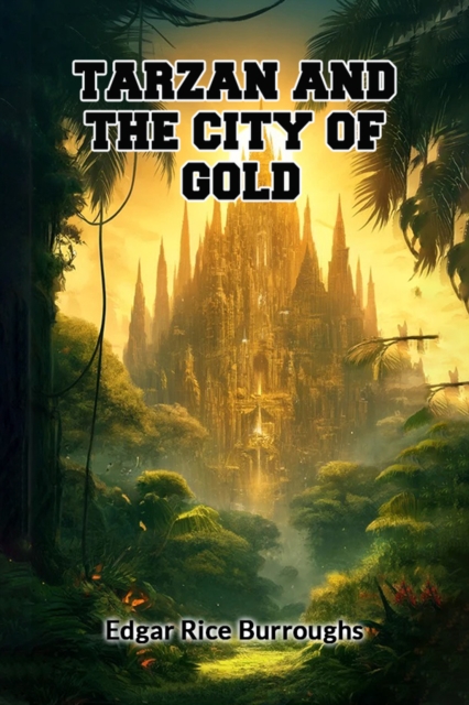 Tarzan And The City Of Gold (Edition2024) - Edgar Rice Burroughs