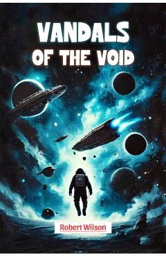 Coperta cărții 'Vandals of the Void (Edition2024) - Robert Wilson'