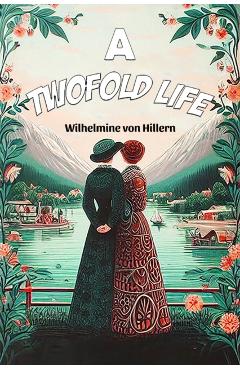 Twofold Life (Edition2024) - Wilhelmine Von Hillern
