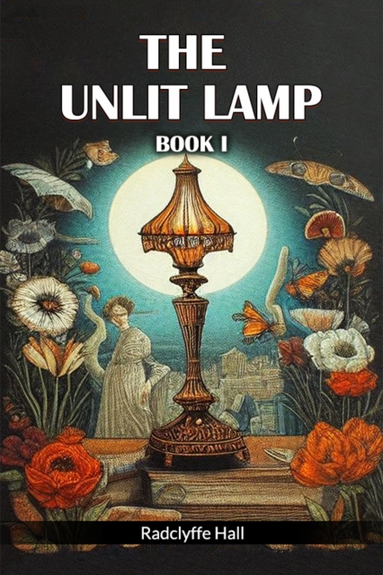 Coperta cărții 'Unlit Lamp BOOK I (Edition2024) - Radclyffe Hall'