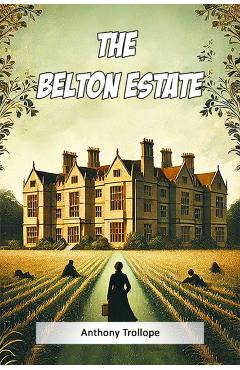Coperta cărții 'Belton Estate (Edition2024) - Anthony Trollope'