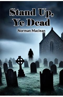 Coperta cărții 'Stand Up, Ye Dead (Edition2024) - Norman Maclean'