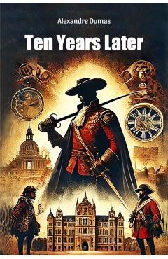 Poza produsului Ten Years Later (Edition2024) - Alexandre Dumas