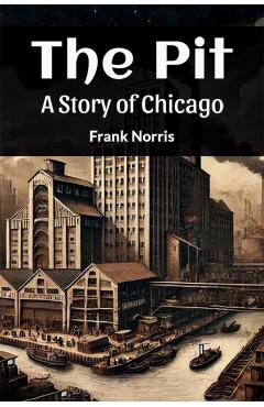 PitA Story Of Chicago (Edition2024) - Frank Norris