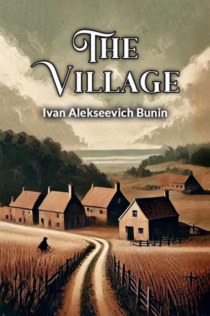 Coperta cărții 'Village (Edition2024) - Ivan Alekseevich Bunin'