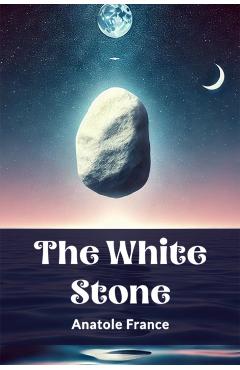 Coperta cărții 'White Stone (Edition2024) - Anatole France'