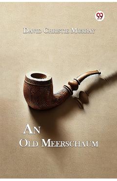 Old Meerschaum - David Christie Murray