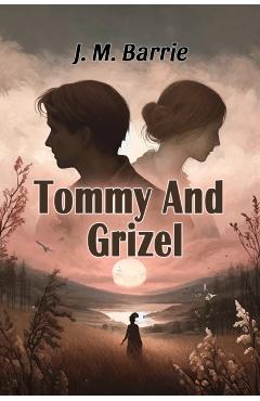 Tommy And Grizel (Edition2024) - J M Barrie