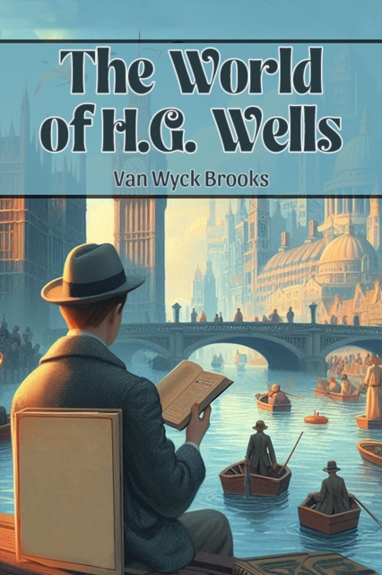 World of H.G. Wells (Edition2024) - Van Wyck Brooks