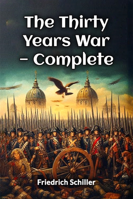 Thirty Years War — Complete (Edition2024) - Friedrich Schiller