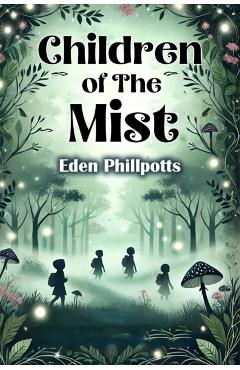 Children of The Mist (Edition2024) - Eden Phillpotts