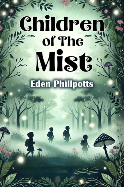 Coperta cărții 'Children of The Mist (Edition2024) - Eden Phillpotts'