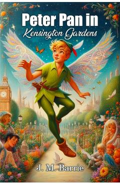 Peter Pan in Kensington Gardens (Edition2024) - J M Barrie