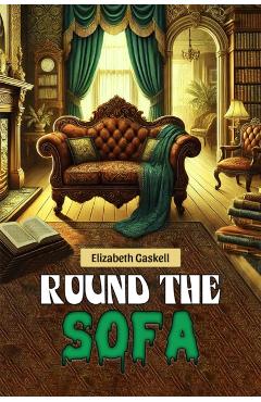 Round the Sofa (Edition2024) - Elizabeth Gaskell