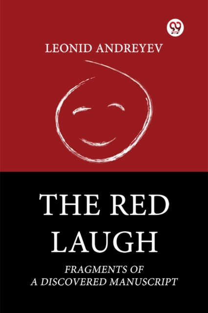 Red Laugh Fragments of a Discovered Manuscript - Leonid Andreyev