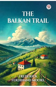 Coperta cărții 'Balkan Trail (Edition1) - Frederick Ferdinand Moore'