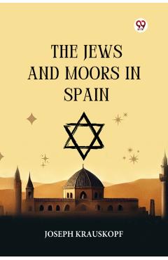 Coperta cărții 'Jews and Moors in Spain - Joseph Krauskopf'