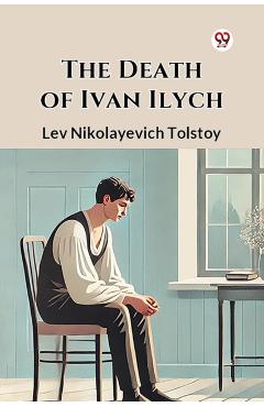 Coperta cărții 'Death of Ivan Ilych - Lev Nikolayevich Tolstoy'