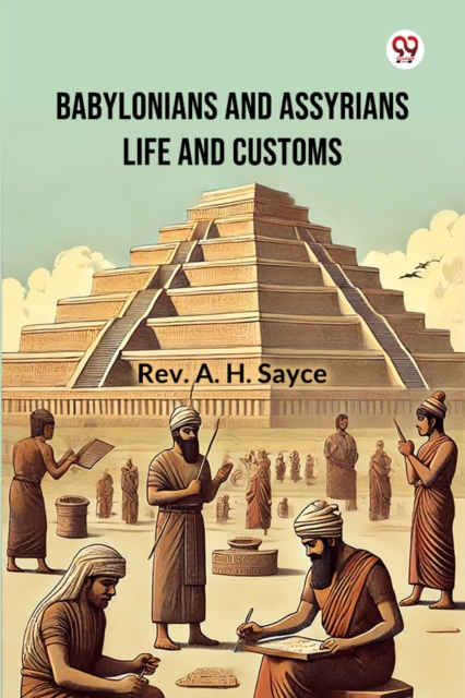 Babylonians And Assyrians Life And Customs (Edition1) - Rev A H Sayce