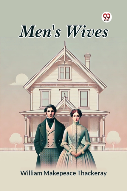 Men's Wives - William Makepeace Thackeray