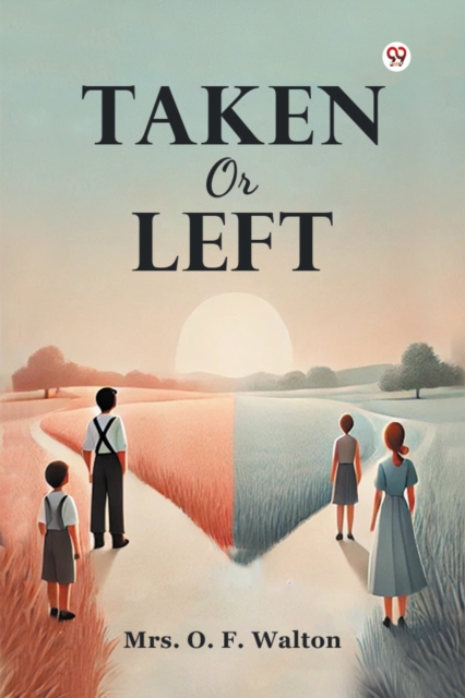 Taken or Left - O. F. Walton