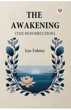 Awakening (the Resurrection) - Leo Tolstoy