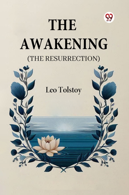 Awakening (the Resurrection) - Leo Tolstoy