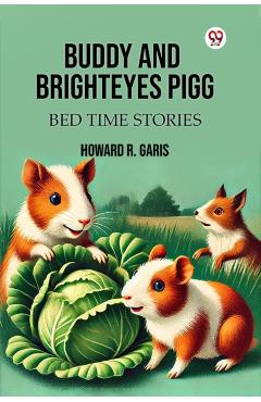 Coperta cărții 'Buddy And Brighteyes PiggBed Time Stories (Edition1) - Howard R Garis'