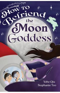 How to Befriend the Moon Goddess - Yobe Qiu