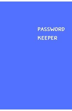Coperta cărții 'Password Keeper: Size (6 x 9 inches) - 100 Pages - Blue Cover: Keep your usernames, passwords, social info, web'