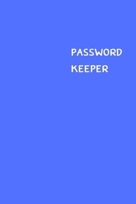 Coperta cărții 'Password Keeper: Size (6 x 9 inches) - 100 Pages - Blue Cover: Keep your usernames, passwords, social info, web'