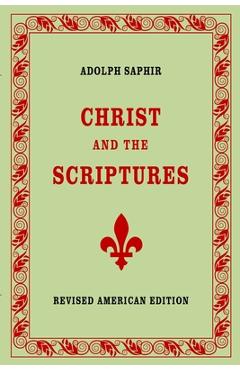 Coperta cărții 'Adolph Saphir, CHRIST AND THE SCRIPTURES - Adolph Saphir'
