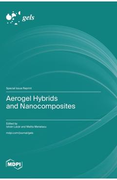 Coperta cărții 'Aerogel Hybrids and Nanocomposites - István Lázár'