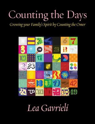 Coperta cărții 'Counting the Days: Growing your Family's Spirit by Counting the Omer - Lea Gavrieli'