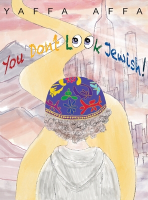 You Don't Look Jewish! - Yaffa Affa