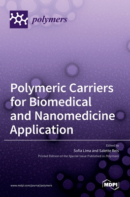 Polymeric Carriers for Biomedical and Nanomedicine Application - Sofia Lima