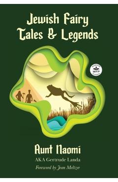 Coperta cărții 'Jewish Fairy Tales and Legends: Annotated version with foreword by Jean Meltzer - Aunt Naomi'