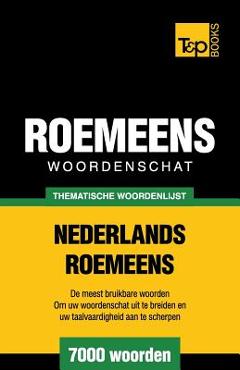 Coperta cărții 'Thematische woordenschat Nederlands-Roemeens - 7000 woorden - Andrey Taranov'