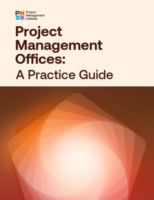 Project Management Offices: A Practice Guide - Project Management Institute Pmi