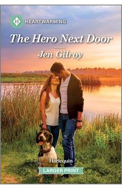 Coperta cărții 'The Hero Next Door: A Clean and Uplifting Romance - Jen Gilroy'