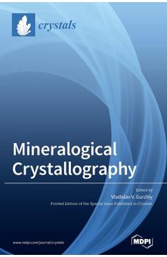 Coperta cărții 'Mineralogical Crystallography - Vladislav V. Gurzhiy'