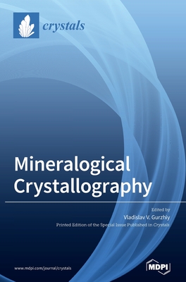 Coperta cărții 'Mineralogical Crystallography - Vladislav V. Gurzhiy'