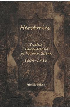 Coperta cărții 'Herstories: Twelve Generations of Women Speak - Priscilla Wilson'