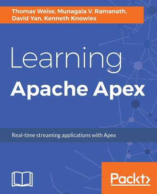 Coperta cărții 'Learning Apache Apex - Thomas Weise'