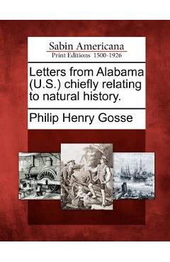 Letters from Alabama (U.S.) Chiefly Relating to Natural History.