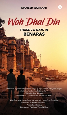 Woh Dhai Din: Those 2 1/2 Days in Benaras - 